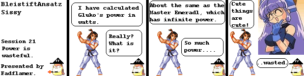 Power like that is wasted on the extreamly smart, or the increadably stupid.