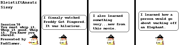 Freddy got Fingered.  It was funny.